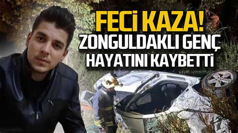 Feci Kaza Zonguldakl Burak Bak C Hayat N Kaybetti