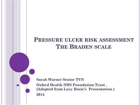 Pressure Ulcer Risk Assessment The Braden Scale