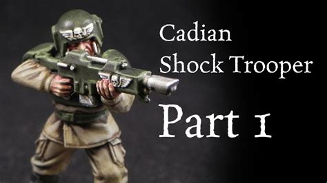 How To Paint Imperial Guard Cadian Shock Troopers Pt Astra Militarum