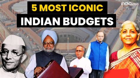 Union Budget 2024 5 Most Iconic Budgets Of India
