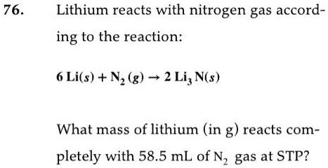 Lithium Reacts With Nitrogen Gas Accord Ing To The Solvedlib