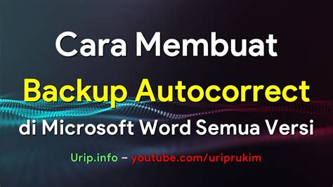 Cara Membuat Backup Autocorrect Di Microsoft Word Semua Versi YouTube