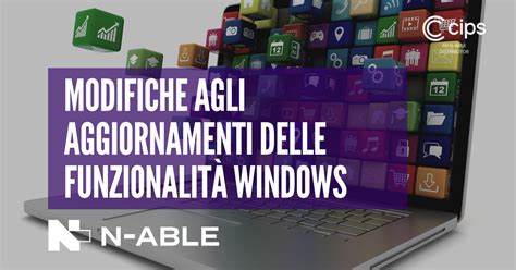 Modifiche Agli Aggiornamenti Delle Funzionalità Windows Cips Informatica