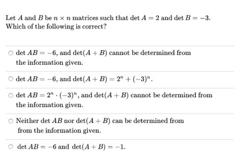 Solved Let A And B Ben X N Matrices Such That Det A 2 And