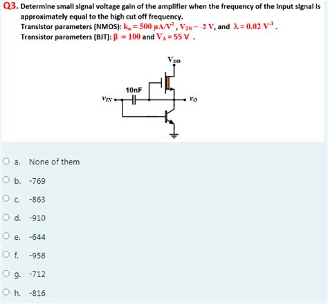 Solved Q3 Determine Small Signal Voltage Gain Of The