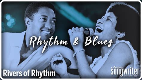 Rhythm And Blues Rivers Of Rhythm Episode 5 Youtube