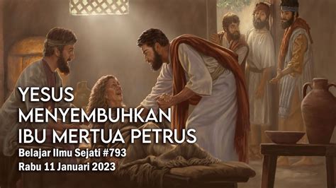 Yesus Menyembuhkan Ibu Mertua Petrus Belajar Ilmu Sejati 793 Rabu 11