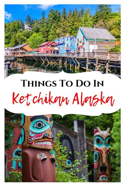 Things To Do In Ketchikan One Day Visit On An Alaskan Cruise Artofit