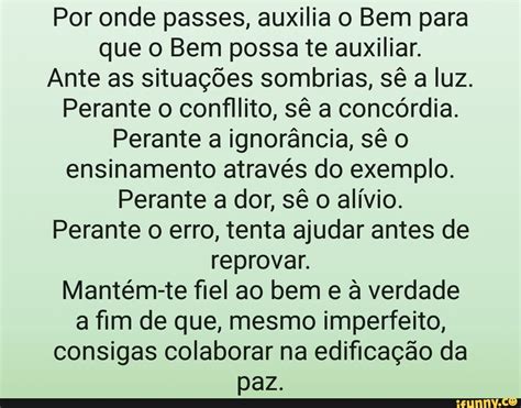 Por Onde Passes Auxilia O Bem Para Que O Bem Possa Te Auxiliar Ante