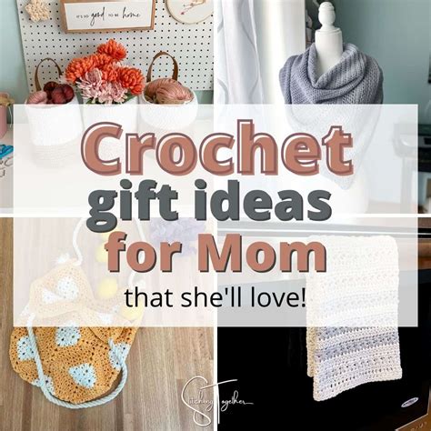 40 Crochet Gifts For Mom