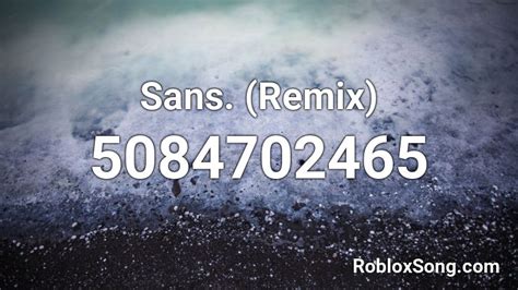 Sans Remix Roblox Id Roblox Music Codes