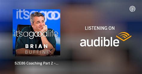 S2e86 Coaching Part 2 A Life Changer Its A Good Life Podcasts On