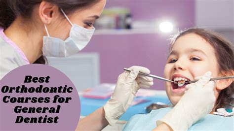 Best Orthodontic Courses For General Dentist