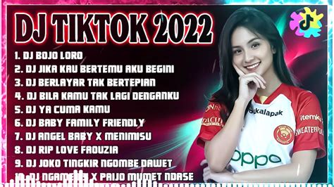 Dj Tiktok Terbaru 2022 Dj Bojo Loro X Dj Jika Kau Bertemu Aku Begini