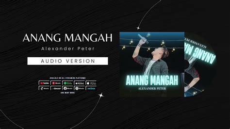 anang mangah  alexander peter audio version youtube