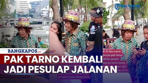 Aksi Pak Tarno Kembali Jadi Pesulap Jalanan Terekam Kamera Youtube