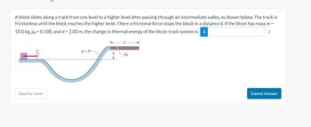 Answered A Block Slides Along A Track From One Bartleby