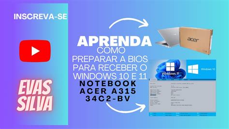 APRENDA COMO PREPARAR A BIOS NOTEBOOK ACER A315 34C2 BV E INICIAR A