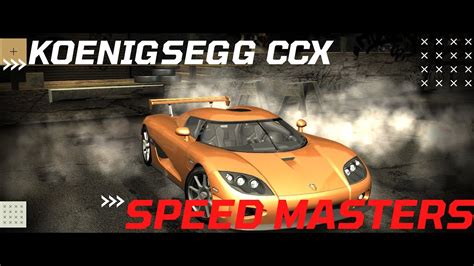 Koenigsegg CCX Speed Masters NFSMW Redux YouTube