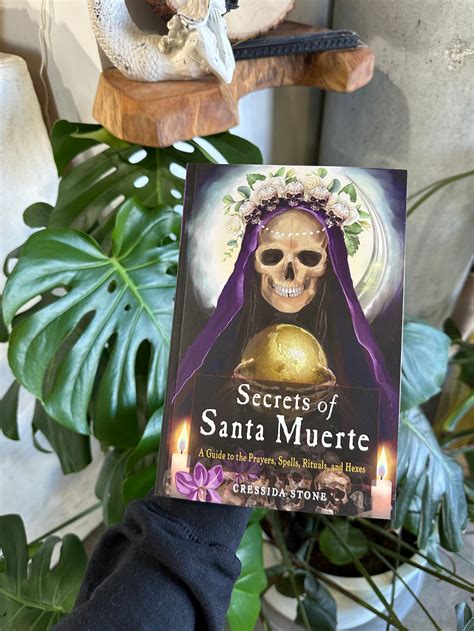 Secrets of Santa Muerte: A Guide to the Prayers, Spells, Rituals, and ...