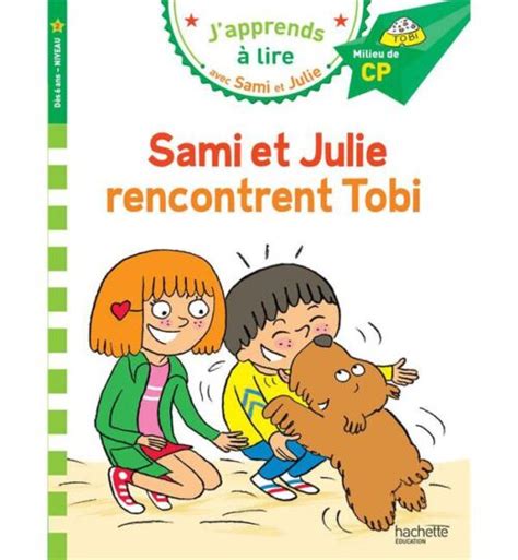 J apprends à lire avec Sami et Julie Sami et Julie rencontrent Tobi