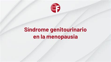 Asun Arias Síndrome genitourinario en la menopausia