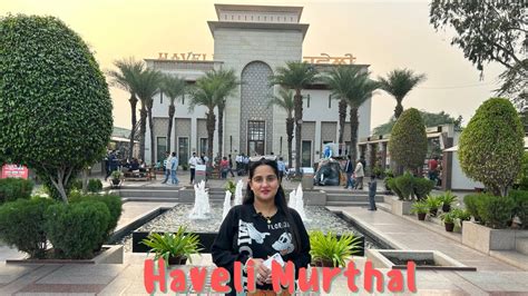 Haveli Murthal Best Haveli In Murthal Must Visit😊 Youtube