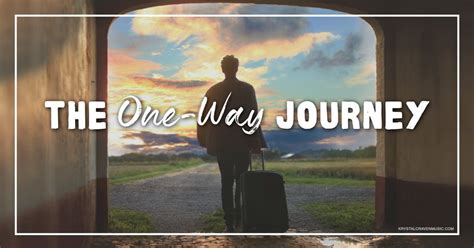 The One-Way Journey