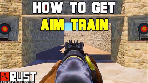 How To Get AIM TRAIN Rust Console YouTube