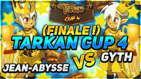 DOFUS FINALE TARKAN CUP 4 JEAN ABYSSE Vs GYTH Feat Scharka YouTube