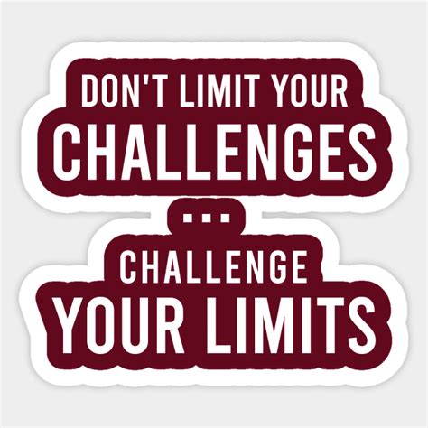 Challenge Your Limits Challenge Your Limits Sticker Teepublic