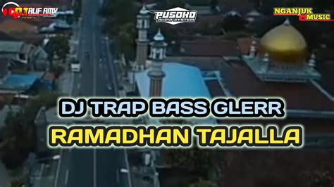 Dj Sholawat Glerr Ramadhan Tajalla Youtube