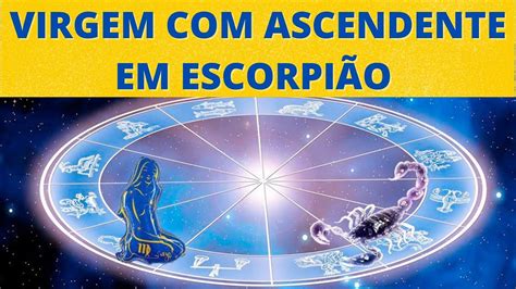 Virgem Ascendente Em Escorpi O Ascendente Em Escorpi O Youtube