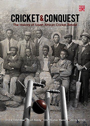 Book: Cricket & Conquest: The History Of South African Cricket Retold 1795-1914 - Cricket Store