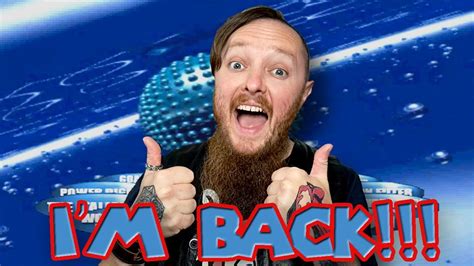 I'M BACK!!! - YouTube
