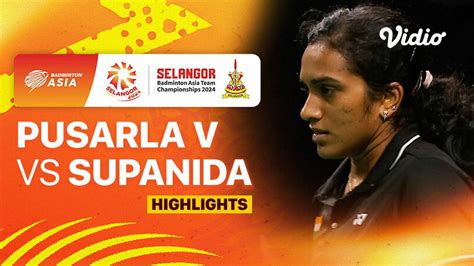 Women S Final India Vs Thailand Pusarla V Sindhu Vs Supanida