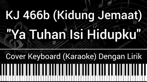 KJ 466b Ya Tuhan Isi Hidupku Lirik Cover Keyboard Karaoke Kidung