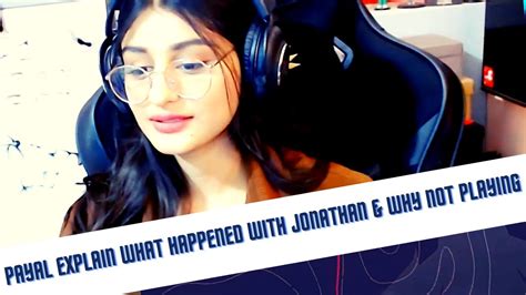 Payal Explain What Happened With Jonathan Why Not Playing YouTube