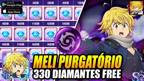 330 DIAMANTES GRÁTIS NOVO MELIODAS PURGATÓRIO MUITO FORTE 7Ds