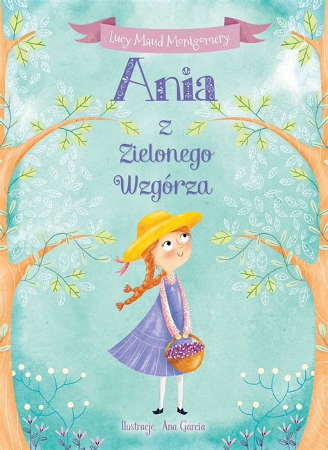 Ania z Zielonego Wzgórza Wydawnictwo Olesiejuk