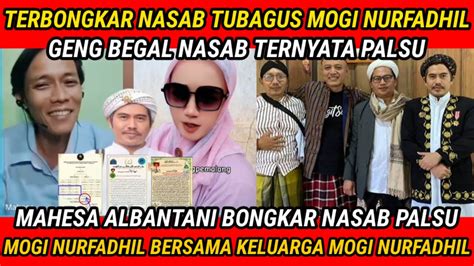 MAHESA ALBANTANI BONGKAR NASAB PALSU TUBAGUS MOGI NURFADHIL BERKALI