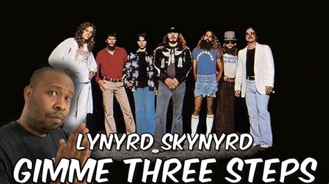 First Time Hearing Lynyrd Skynyrd Gimme Three Steps Reaction Youtube