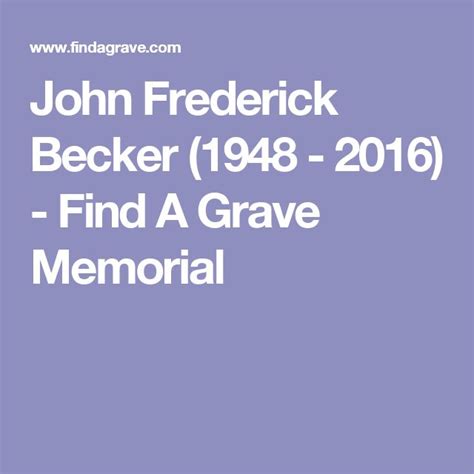 John Frederick Becker 1948 2016 Find A Grave Memorial Find A