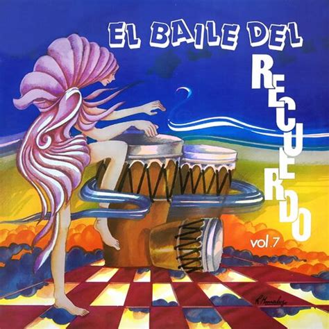 Varios Artistas El Baile Del Recuerdo Vol 7 Letras De Canciones