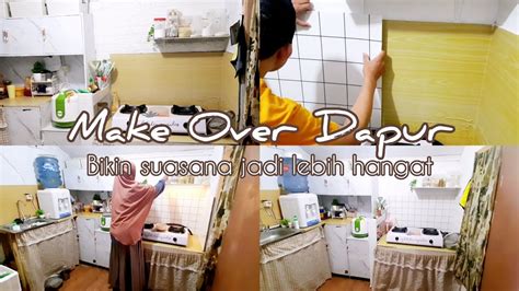 Make Over Dapur Bikin Suasana Jadi Lebih Hangat Dan Natural YouTube