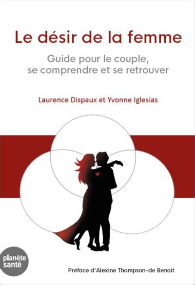 Le D Sir De La Femme Guide Pour Le Couple Se Comprendre Et Se