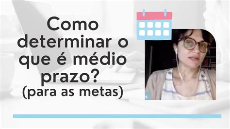 Como determinar o que é médio prazo para as metas YouTube