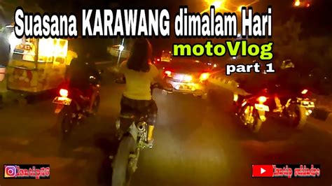 Suasana Karawang Dimalam Hari Motovlog Part Karawang Jawabarat