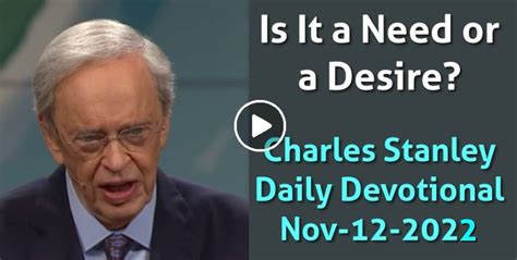 Charles Stanley November 12 2022 Daily Devotional Is It A Need Or A