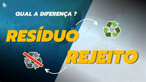 Diferença Entre Residuo E Rejeito REVOEDUCA